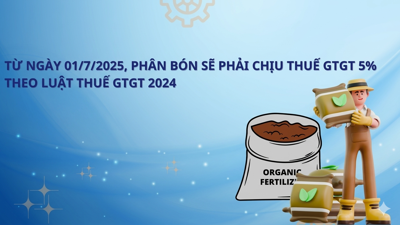 Chính thức áp mức thuế giá trị gia tăng 5% với phân bón từ 1/7